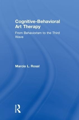 Cognitive-Behavioral Art Therapy - Marcia L. Rosal