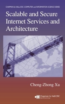 Scalable and Secure Internet Services and Architecture - Cheng-Zhong Xu