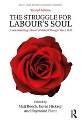 The Struggle for Labour's Soul - Beech, Matt; Hickson, Kevin; Plant, Raymond