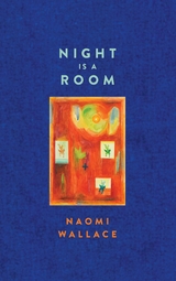 Night is a Room (TCG Edition) - Naomi Wallace