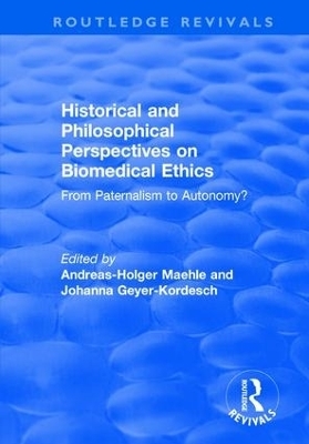 Historical and Philosophical Perspectives on Biomedical Ethics - Andreas-Holger Maehle, Johanna Geyer-Kordesch