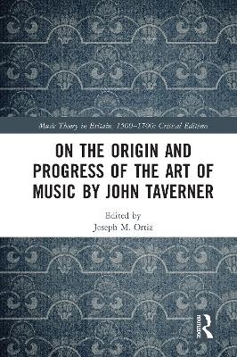 On the Origin and Progress of the Art of Music by John Taverner