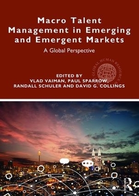 Macro Talent Management in Emerging and Emergent Markets - 