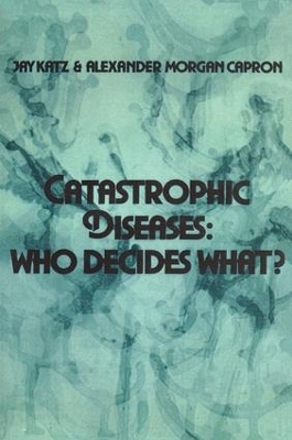 Catastrophic Diseases - Jay Katz, Alexander Morgan Capron