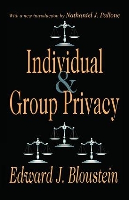 Individual and Group Privacy - Edward J. Bloustein, Nathaniel J. Pallone