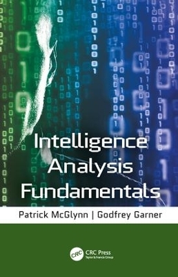 Intelligence Analysis Fundamentals - Patrick McGlynn, Godfrey Garner