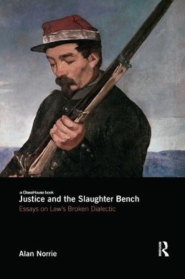 Justice and the Slaughter Bench - Alan Norrie