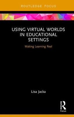 Using Virtual Worlds in Educational Settings - Lisa Jacka