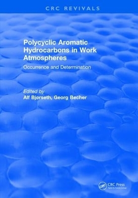 Polycyclic Aromatic Hydrocarbons in Work Atmospheres - Alf Bjorseth