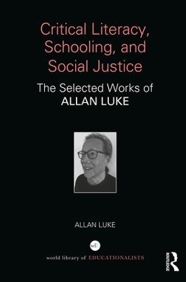Critical Literacy, Schooling, and Social Justice - Allan Luke