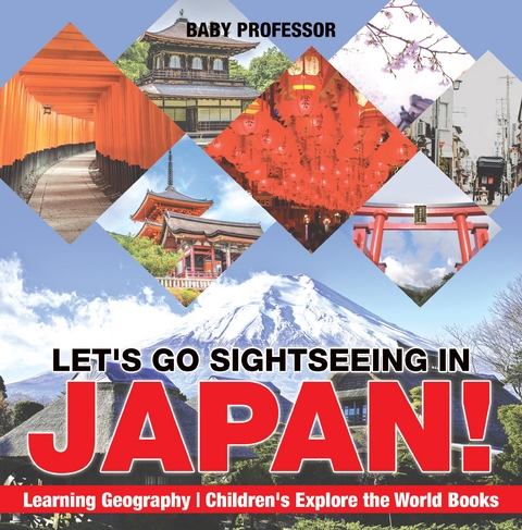 Let's Go Sightseeing in Japan! Learning Geography | Children's Explore the World Books - Baby Professor