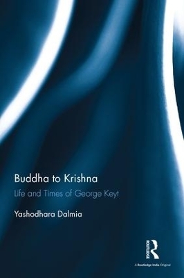 Buddha to Krishna - Yashodhara Dalmia