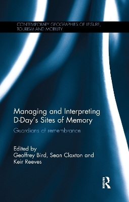 Managing and Interpreting D-Day's Sites of Memory - 