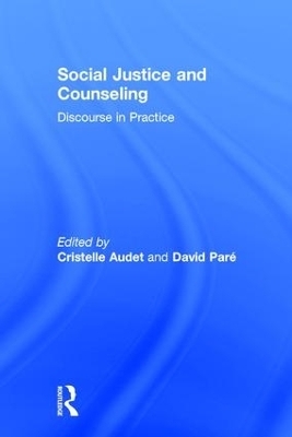 Social Justice and Counseling - Cristelle Audet, David Par&eacute;