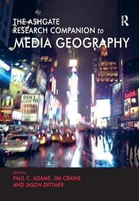 The Routledge Research Companion to Media Geography - Paul C. Adams, Jim Craine