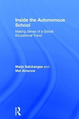 Inside the Autonomous School - Maija Salokangas, Mel Ainscow