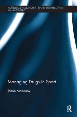 Managing Drugs in Sport - Jason Mazanov