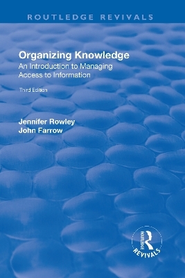 Organizing Knowledge: Introduction to Access to Information - J.E. Rowley, John Farrow