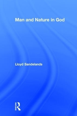Man and Nature in God - Lloyd E. Sandelands
