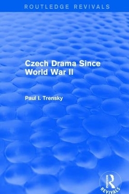 Czech Drama Since World War II - Paul I. Trensky