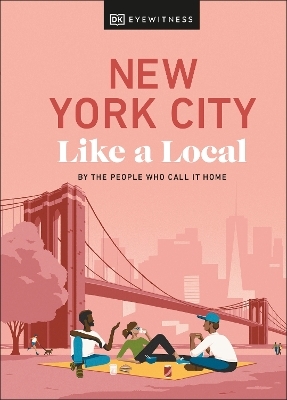 New York City Like a Local - Bryan Pirolli, Lauren Paley, Kweku Ulzen