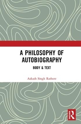 A Philosophy of Autobiography - Aakash Singh Rathore