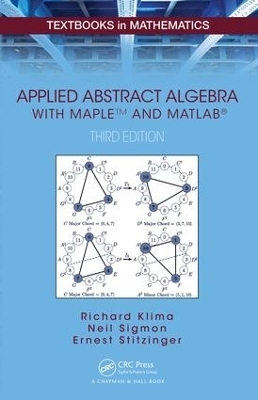 Applied Abstract Algebra with MapleTM and MATLAB&reg; - Richard Klima, Neil Sigmon, Ernest Stitzinger