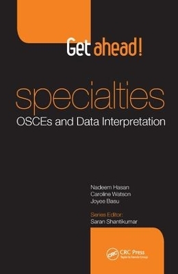 Get ahead! Specialties: OSCEs and Data Interpretation - Nadeem Hasan