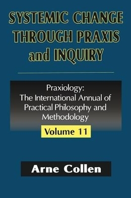 Systemic Change Through Praxis and Inquiry - Arne Collen