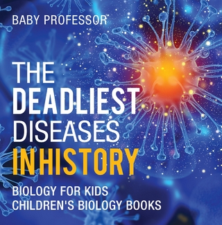 The Deadliest Diseases in History - Biology for Kids | Children's Biology Books
