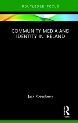 Community Media and Identity in Ireland - Jack Rosenberry