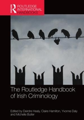 The Routledge Handbook of Irish Criminology - 