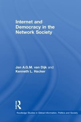 Internet and Democracy in the Network Society - Jan A.G.M. van Dijk, Kenneth L. Hacker