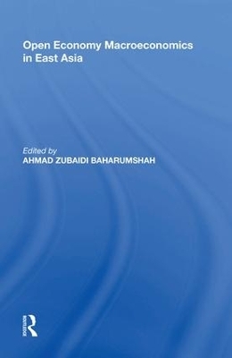 Open Economy Macroeconomics in East Asia - Ahmad Zubaidi Baharumshah