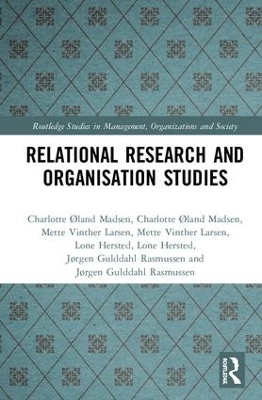 Relational Research and Organisation Studies - Charlotte Øland Madsen, Mette Vinther Larsen, Lone Hersted, Jørgen Gulddahl Rasmussen