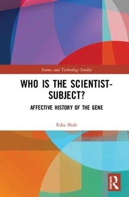 Who is the Scientist-Subject? - Esha Shah