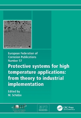 Protective Systems for High Temperature Applications EFC 57 - M. Schutze