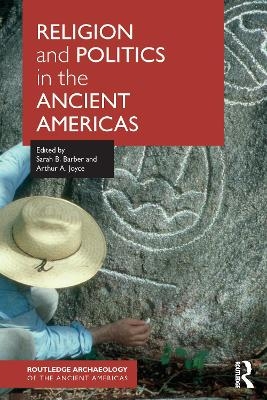 Religion and Politics in the Ancient Americas - 