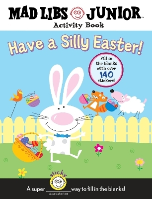 Have a Silly Easter! A Mad Libs Junior Activity Book - Brenda Sexton,  Mad Libs