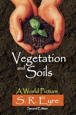 Vegetation and Soils - S. R. Eyre