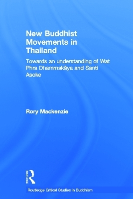 New Buddhist Movements in Thailand - Rory MacKenzie