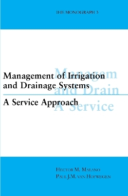 Management of Irrigation and Drainage Systems - Hector M. Malano, Paul van Hofwegen