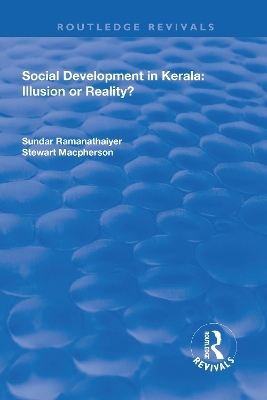Social Development in Kerala: Illusion or Reality? - Sundar Ramanathaiyer, Stewart Macpherson