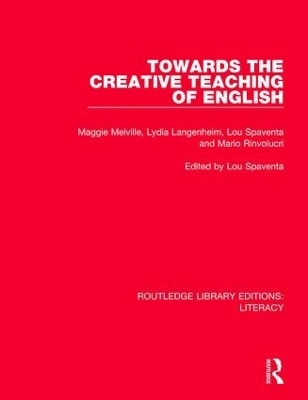 Towards the Creative Teaching of English - Maggie Melville, Lydia Langenheim, Mario Rinvolucri