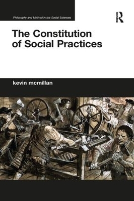 The Constitution of Social Practices - Kevin McMillan