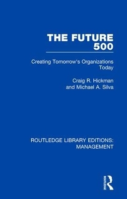 The Future 500 - Craig R. Hickman, Michael A. Silva