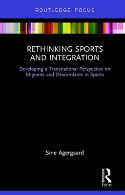 Rethinking Sports and Integration - Sine Agergaard