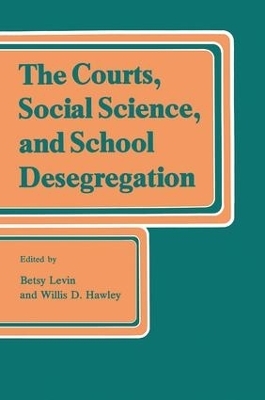 The Courts, Social Science, and School Desegregation - 