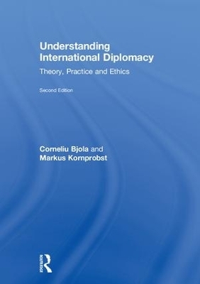Understanding International Diplomacy - Corneliu Bjola, Markus Kornprobst