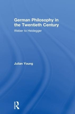 German Philosophy in the Twentieth Century - Julian Young